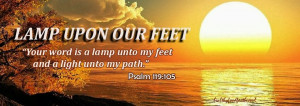 ... WORD IS A LAMP UNTO MY FEET AND A LIGHT UNTO MY PATH