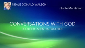 friendship-with-god-neale-donald-walsch-quotes Clinic