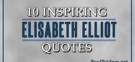 Previous: 10 Inspiring Elisabeth Elliot Quotes