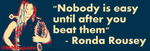 Ronda Rousey: Nobody is easy until after you beat them