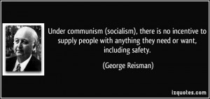Under communism (socialism), there is no incentive to supply people ...