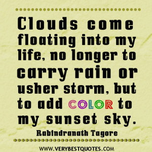 ... quotes about life, Clouds come floating into my life quotes