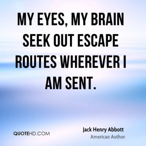 Jack Henry Abbott Quotes
