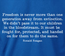 Freedom is never more than one generation… (Ronald Reagan)