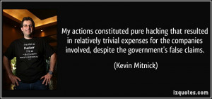 ... involved, despite the government's false claims. - Kevin Mitnick