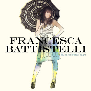 Francesca Battistelli – Hundred More Years (2011) english christian ...