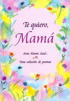 ... this Quiero Mama Una Coleccion Poemas Love You Mom Spanish picture