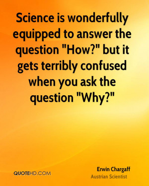 Science is wonderfully equipped to answer the question 