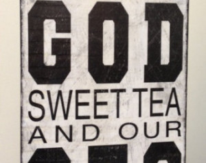 Love God Sweet Tea and our SEC LARG E creme distressed wood sign ...