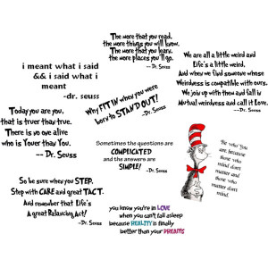 love Dr Seuss quotes... They are all funny and easy to remember yet ...