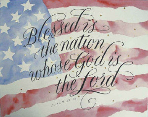 Blessed is the nation whose God is the Lord.