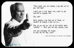 Quoted - Clint Eastwood on Marriage Equality