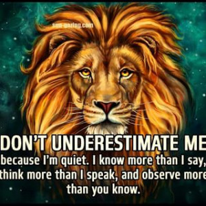 by juskep - #Quote #DontUnderestimateMe #Quiet #Know #Speak #Observe ...