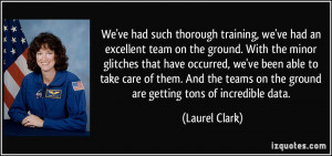We've had such thorough training, we've had an excellent team on the ...