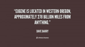 ... in western Oregon, approximately 278 billion miles from anything