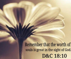 Worth of a soul... #LDS #Mormon