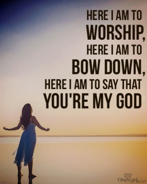 God, you're everything to me!