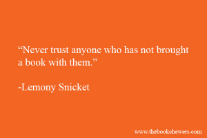 ... trust anyone who has not brought a book with them.