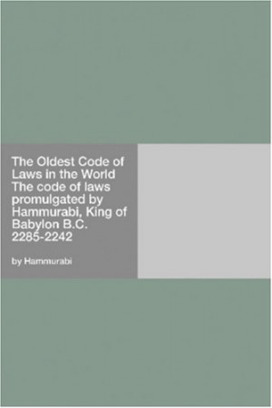 Code of Laws in the World The code of laws promulgated by Hammurabi ...