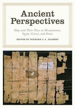 Perspectives: Maps and Their Place in Mesopotamia, Egypt, Greece ...