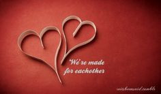 Quotes Quote Quotation Quotations Red Hearts We're Made For Each other ...