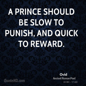 prince should be slow to punish, and quick to reward.