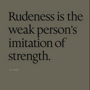 Back > Quotes For > I Hate Rude People Quotes