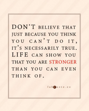 You are stronger than you can even think of quote