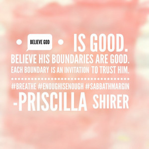 ... to trust Him-Priscilla Shirer #breathe #enoughisenough #sabbathmargin