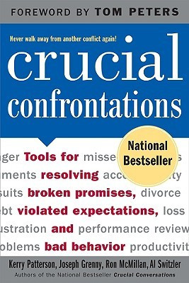 Crucial Confrontations: Tools for Resolving Broken Promises, Violated ...