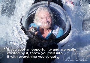 Throw yourself into opportunities – Richard Branson