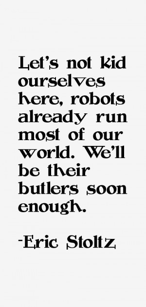 Eric Stoltz Quotes amp Sayings