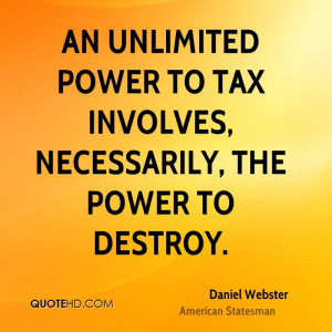 An unlimited power to tax involves, necessarily, the power to destroy.