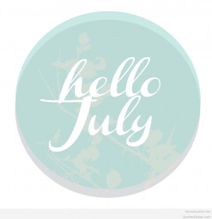Hello july pictures sayings messages 2015