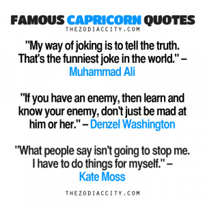 Famous Capricorn Quotes: Muhammad Ali, Denzel Washington, Kate Moss.