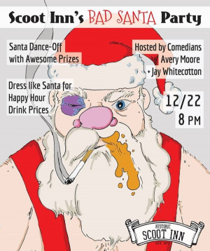 Bad Santa Party at The Scoot Inn 12/22