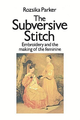 Start by marking “The Subversive Stitch: Embroidery and the Making ...