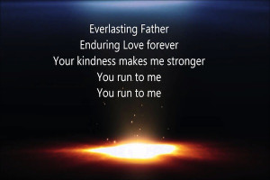 Lyrics To Everlasting Father, Sung By Elevation Worship