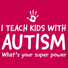 teach kids with autism. What's your superpower Women's T-Shirts