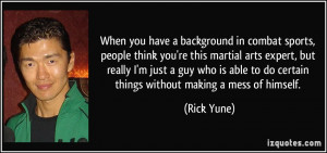 ... just a guy who is able to do certain things without making a mess