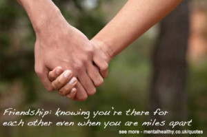 Friendship: knowing you are there for each other even when you are ...