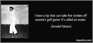 have a tip that can take five strokes off anyone's golf game: it's ...