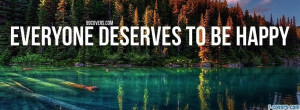 everyone-deserves-to-be-happy-1-facebook-cover-timeline-banner-for-fb ...