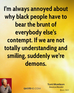 always annoyed about why black people have to bear the brunt of ...