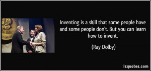 quote-inventing-is-a-skill-that-some-people-have-and-some-people-don-t ...