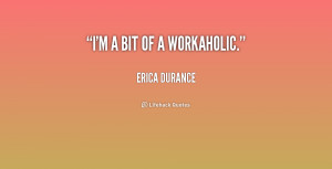 quote-Erica-Durance-im-a-bit-of-a-workaholic-176493.png