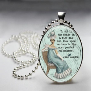 Jane Austen Quote Necklace - Mansfield Park - To sit in the shade on a ...