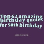 top 62 amazing birthday quotes for 50th birthday top 21 50th birthday ...