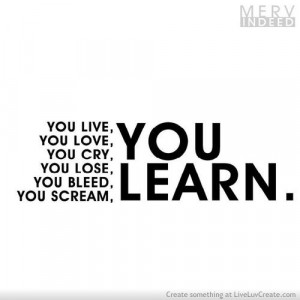 advice, cute, life, love, pretty, quote, quotes, we learn