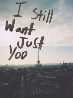 still want just you